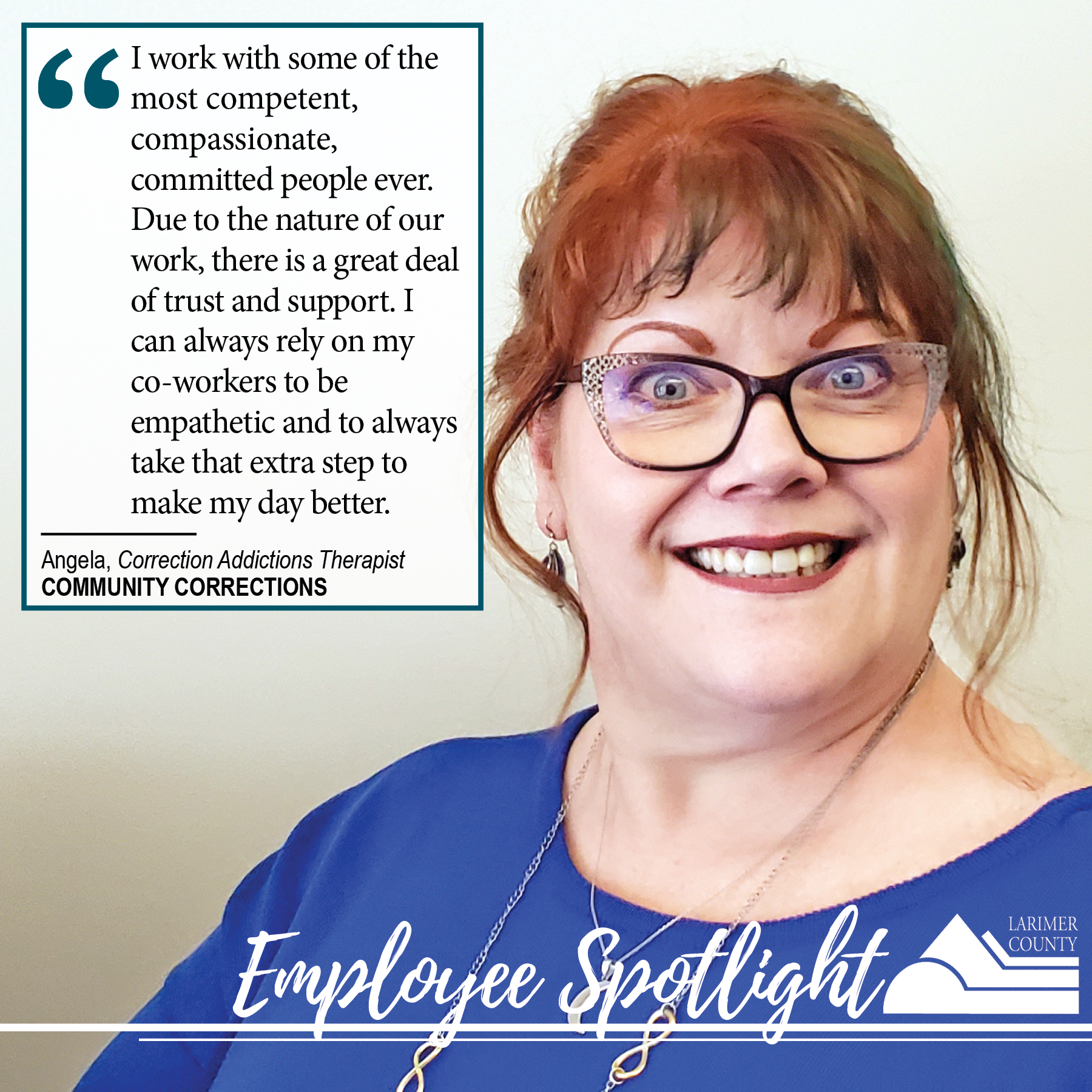 Image 2: "I work with some of the most competent, compassionate, committed people ever. Due to the nature of our work, there is a great deal of trust and support. I can always rely on my co-workers to always take that extra step to make my day better."