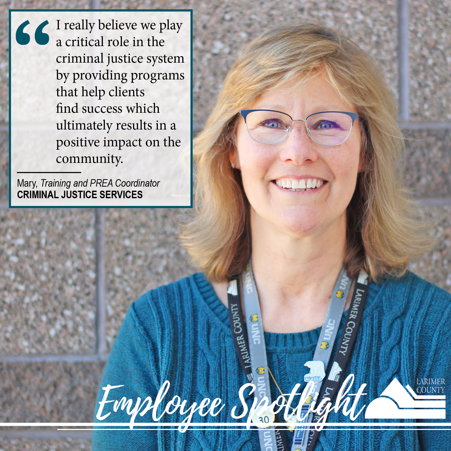 Image 4: "I really believe we play a critical role in the criminal justice system by providing programs that help clients find success which ultimately results in a positive impact on the community."