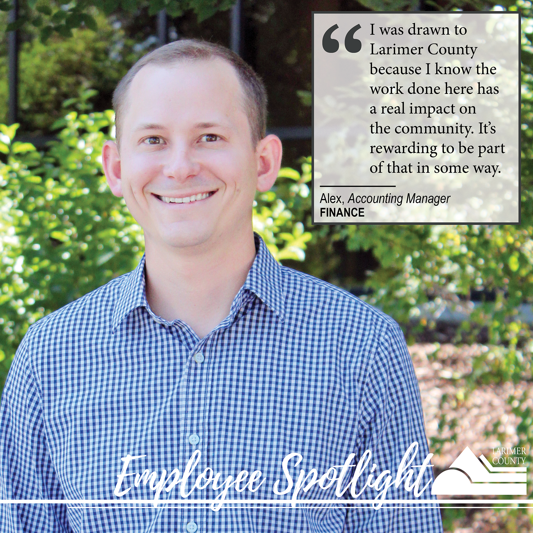 Image 18: "I was drawn to Larimer County because I know the work done here has a real impact on the community. It's rewarding to be part of that in some way."