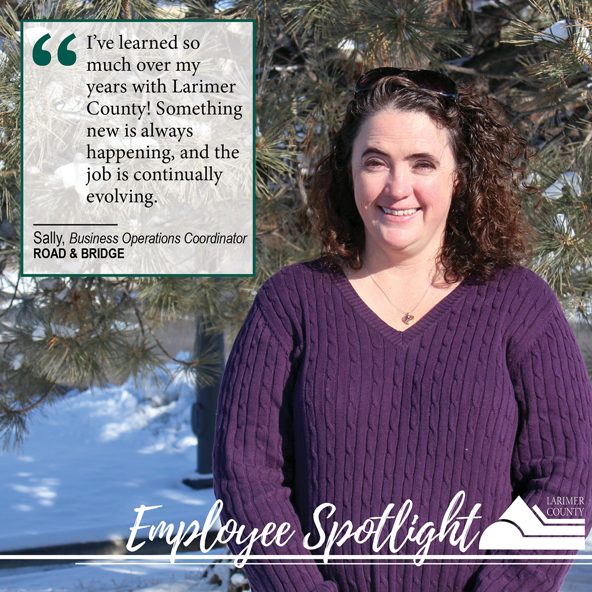 Image 10: "I've learned so much over my years with Larimer County! While the job here is stable, something new is always happening and the job is continually evolving."